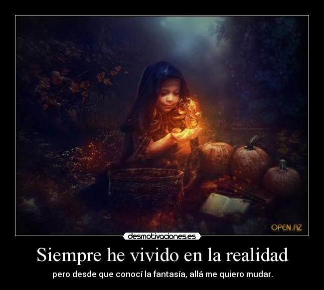 Siempre he vivido en la realidad - 