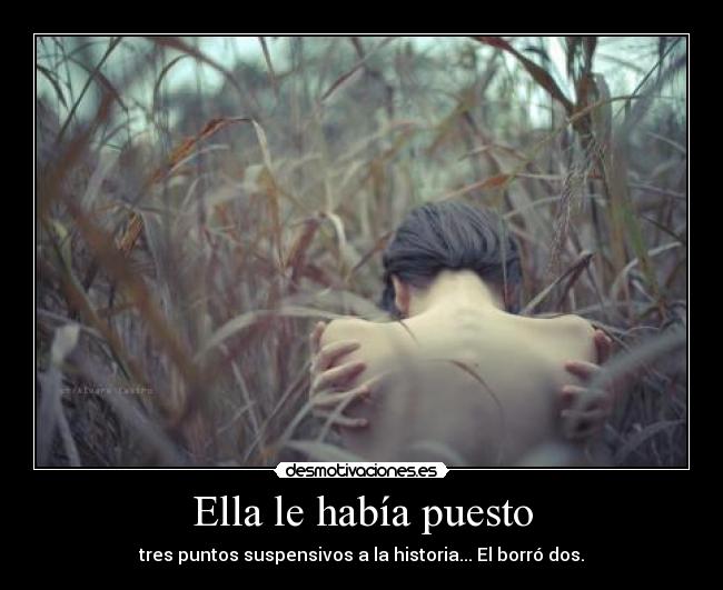 Ella le había puesto - 