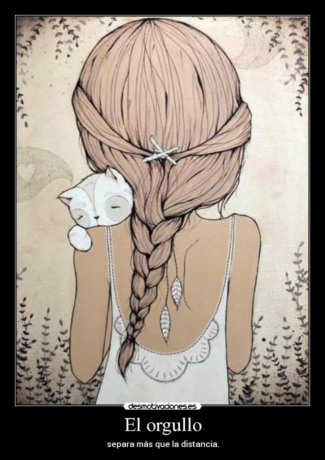 El orgullo - separa más que la distancia.