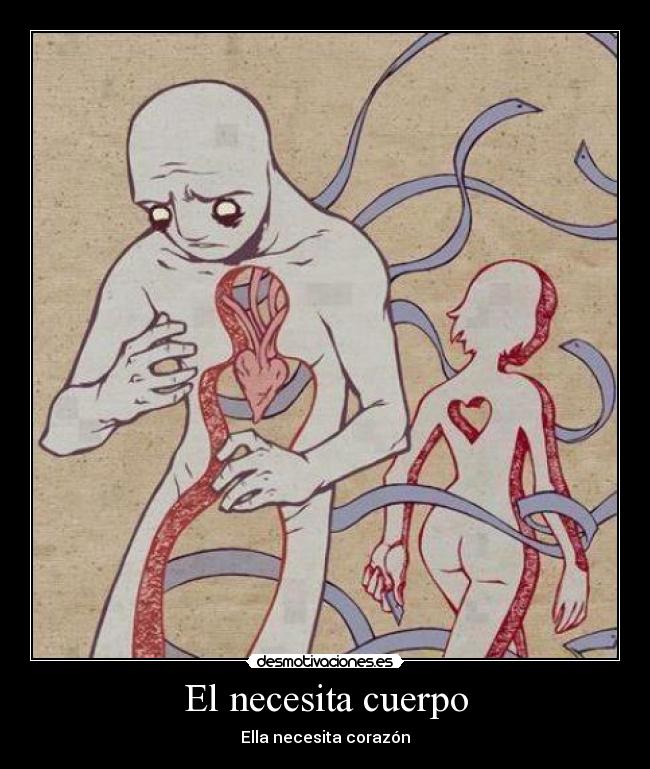 El necesita cuerpo -