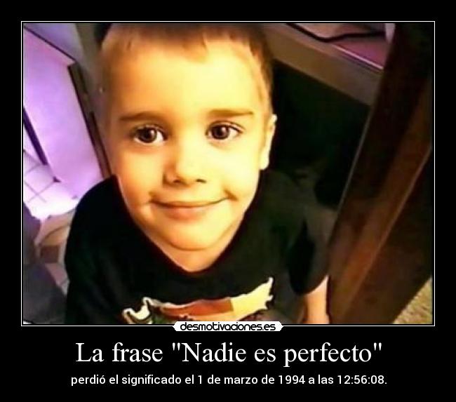 La frase Nadie es perfecto -