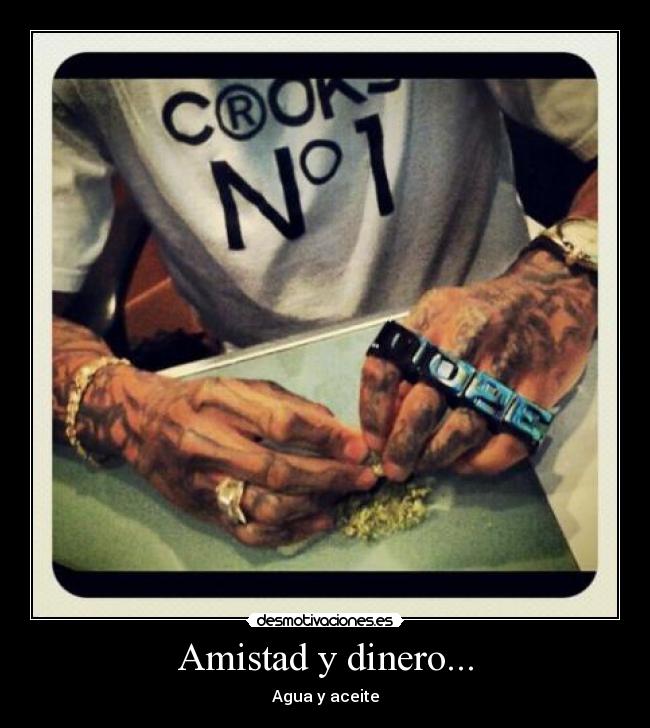 Amistad y dinero... - Agua y aceite