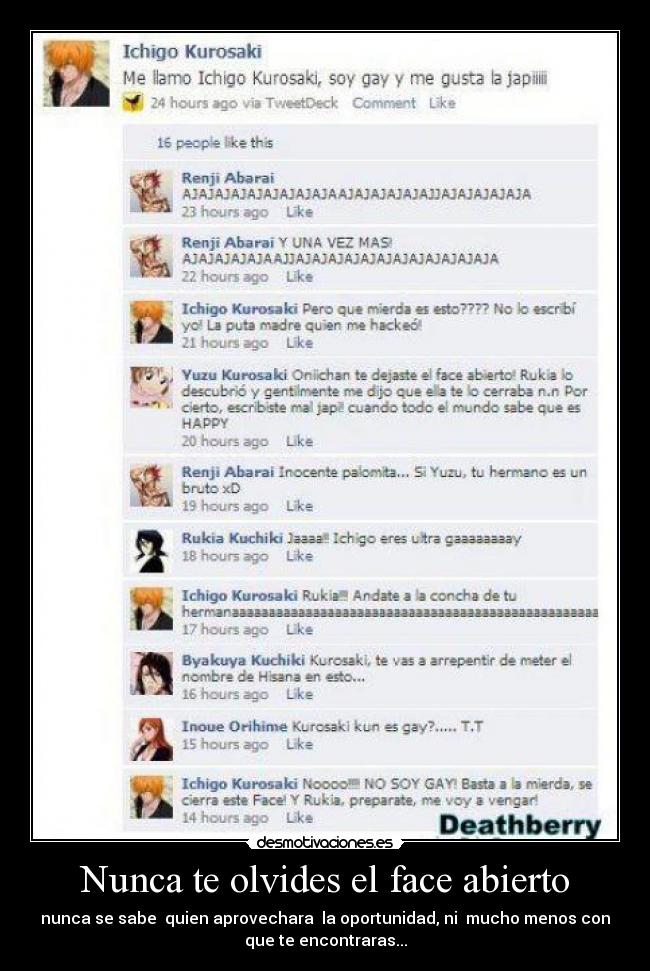 Nunca te olvides el face abierto -