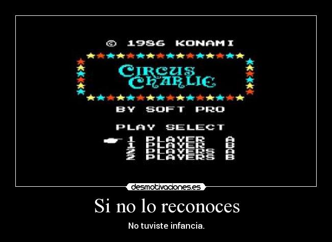 Si no lo reconoces - No tuviste infancia.