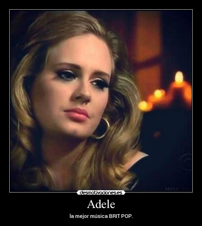 Adele - la mejor música BRIT POP.