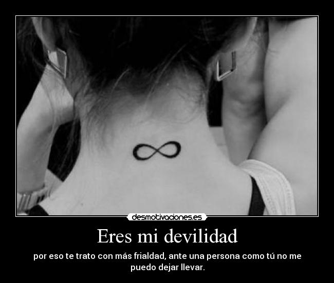 Eres mi devilidad -