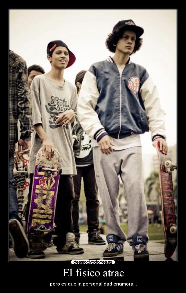 El físico atrae - pero es que la personalidad enamora...