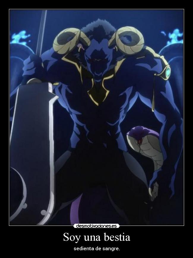 Soy una bestia - sedienta de sangre.