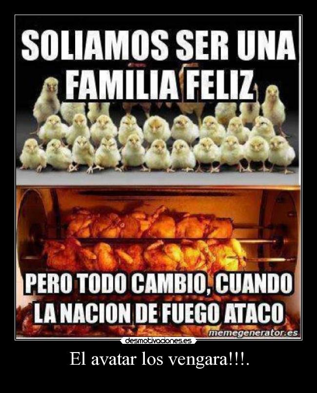 El avatar los vengara!!!. -