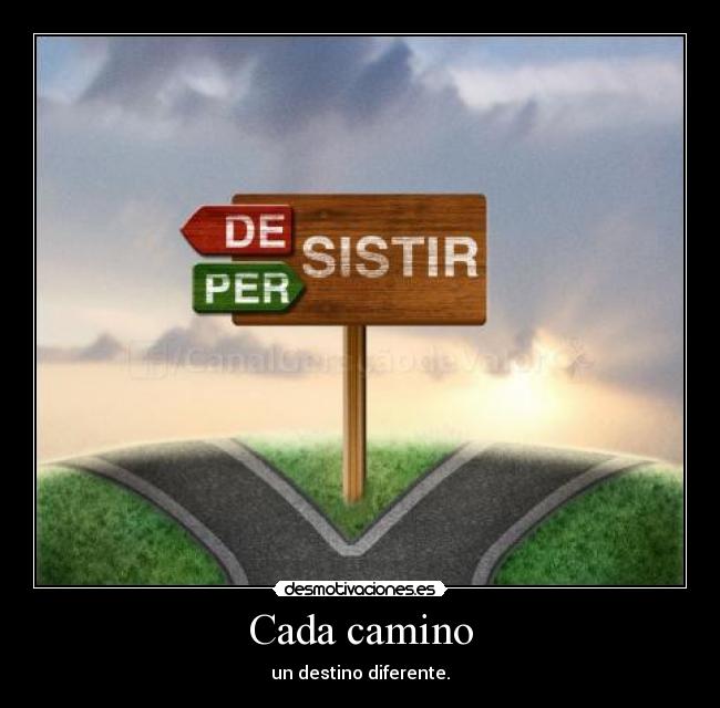 Cada camino - un destino diferente.