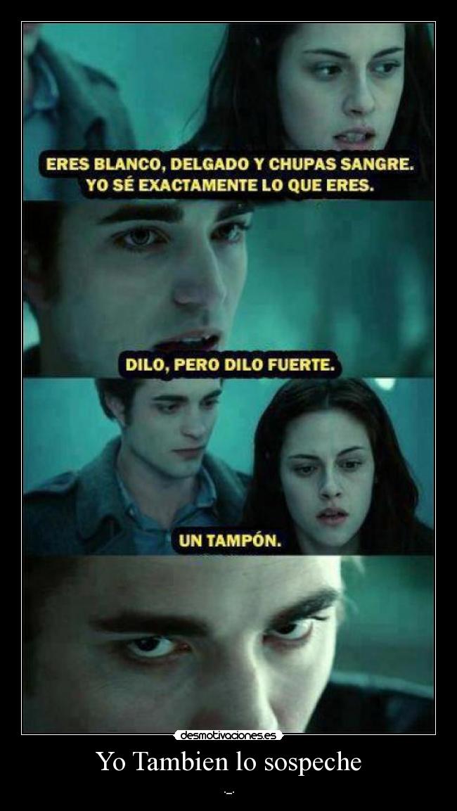 Yo Tambien lo sospeche - ._.