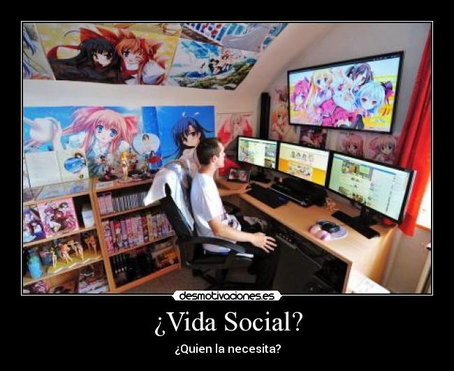 carteles vida anime otaku vida social desmotivaciones