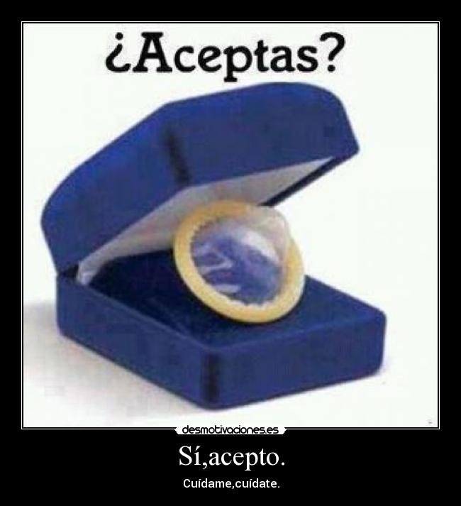 Sí,acepto. -