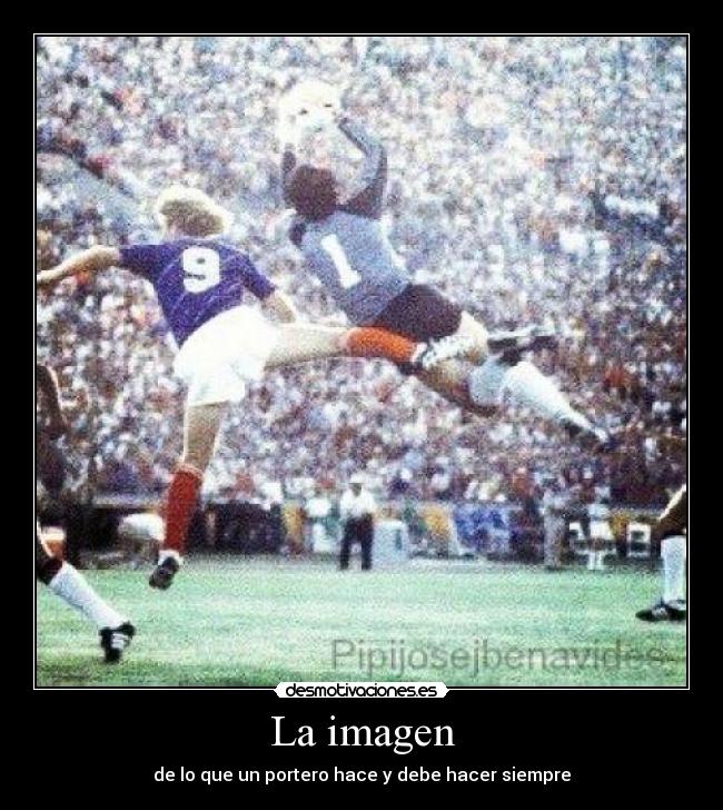 La imagen - de lo que un portero hace y debe hacer siempre