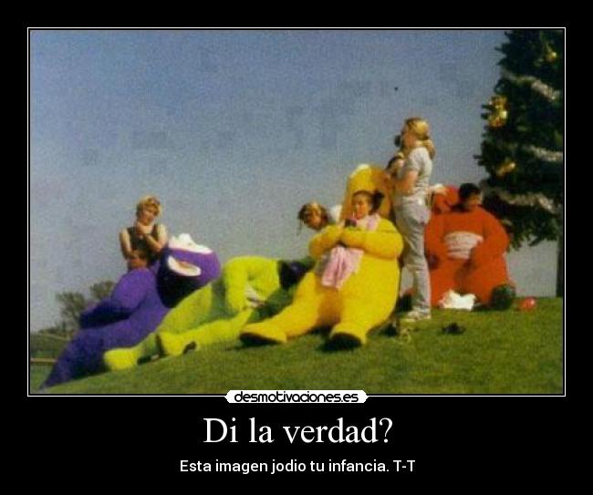 Di la verdad? - Esta imagen jodio tu infancia. T-T