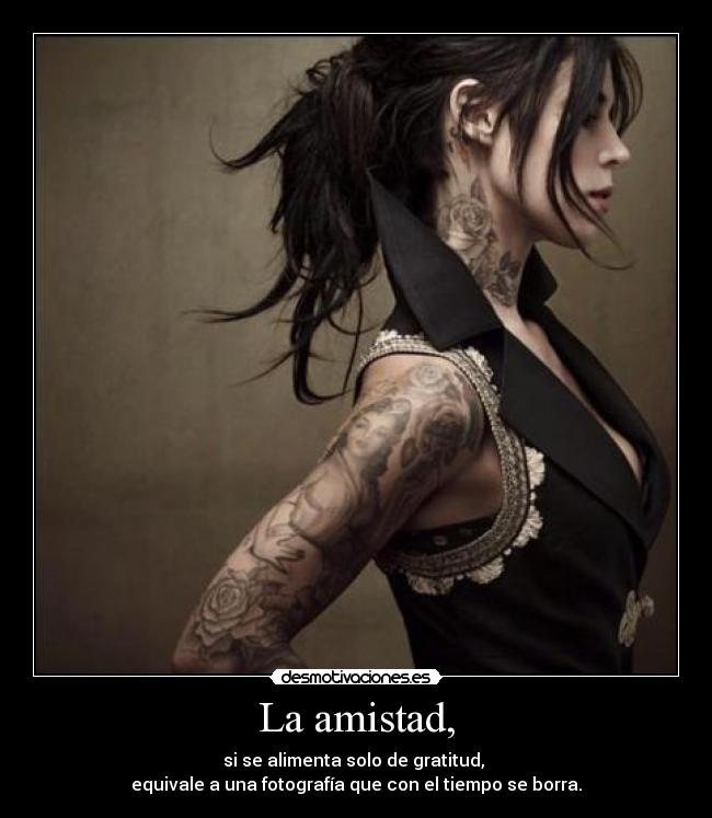 La amistad, -