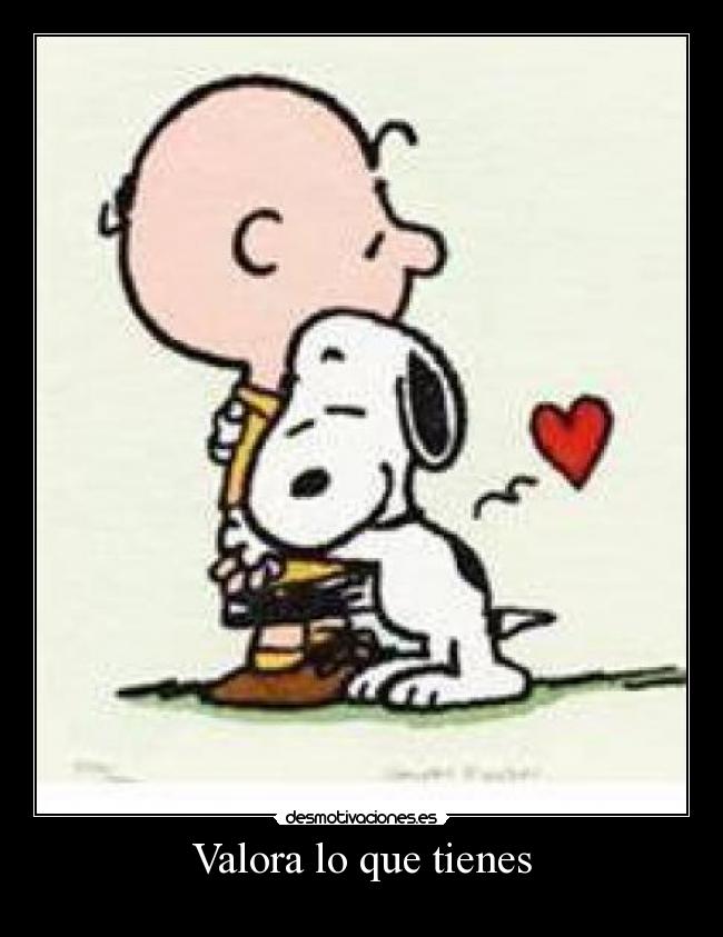 Valora lo que tienes -