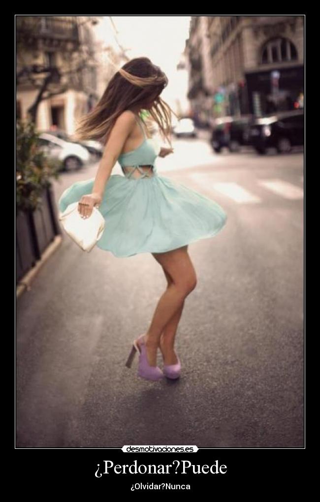 ¿Perdonar?Puede - ¿Olvidar?Nunca