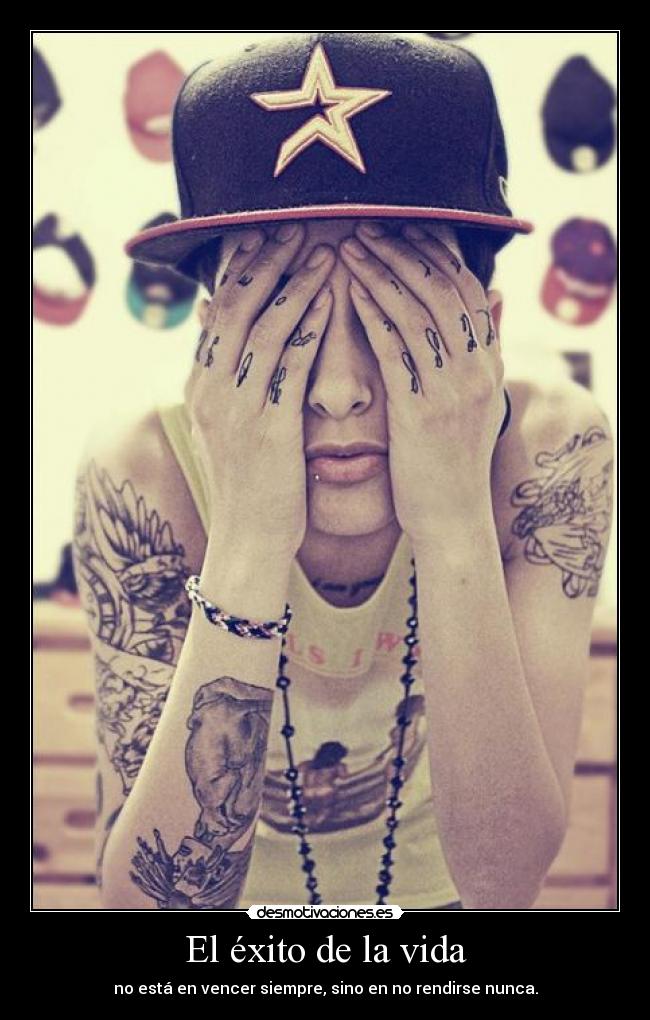 El éxito de la vida - no está en vencer siempre, sino en no rendirse nunca.