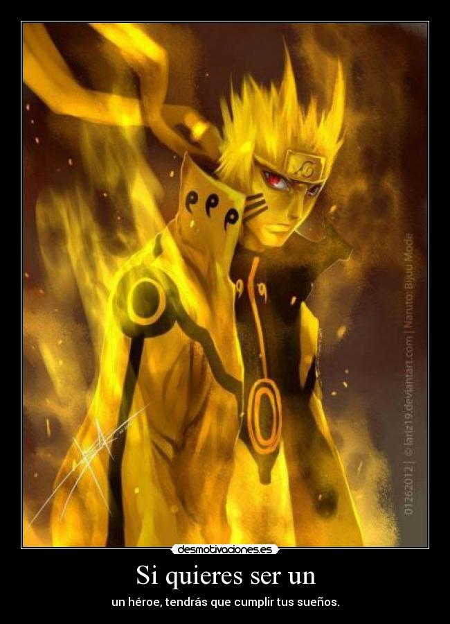 Si quieres ser un - un héroe, tendrás que cumplir tus sueños.