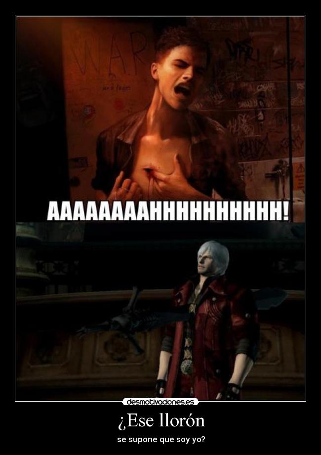 ¿Ese llorón - se supone que soy yo?