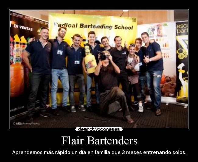 Flair Bartenders - Aprendemos más rápido un día en familia que 3 meses entrenando solos.