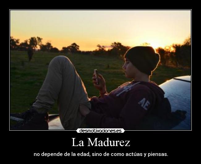 La Madurez -