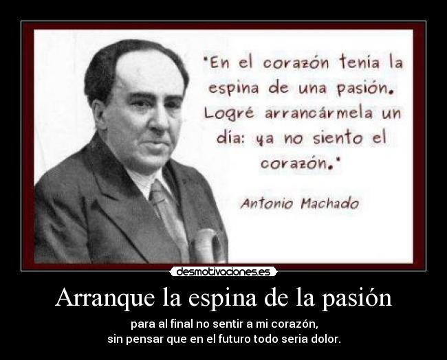 Arranque la espina de la pasión -