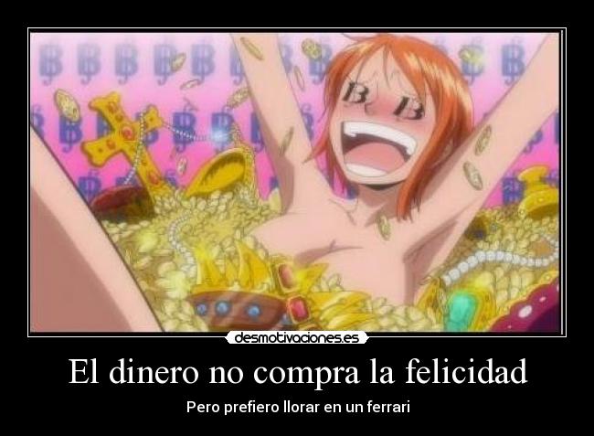 El dinero no compra la felicidad -