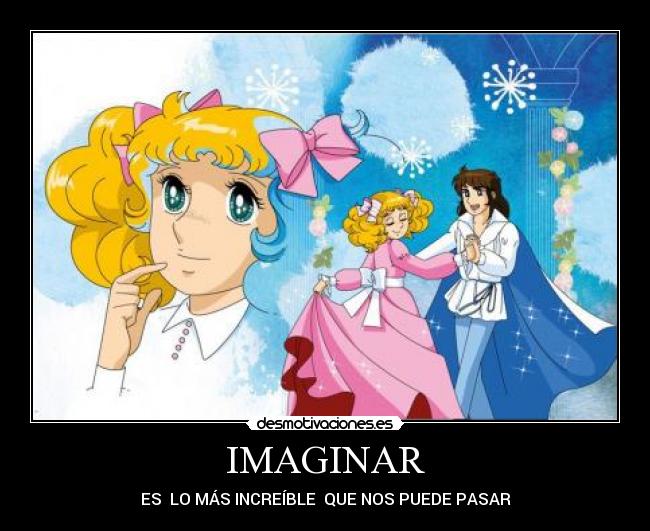 IMAGINAR - ES LO MÁS INCREÍBLE QUE NOS PUEDE PASAR