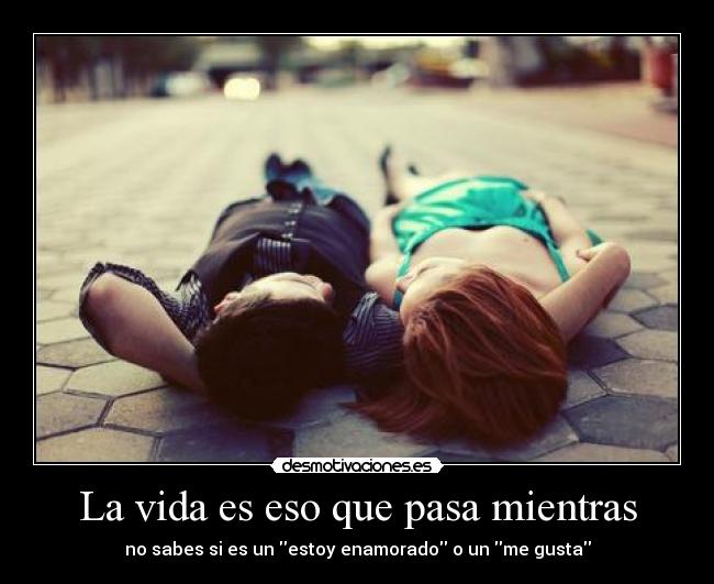 La vida es eso que pasa mientras - 