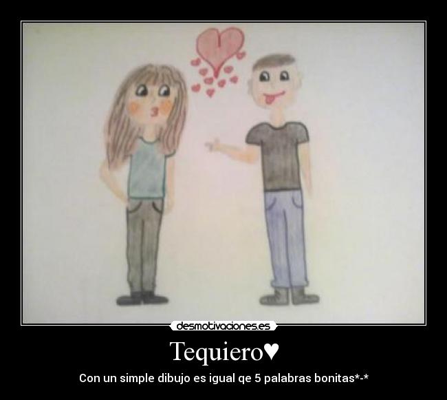 Tequiero♥ - Con un simple dibujo es igual qe 5 palabras bonitas*-*