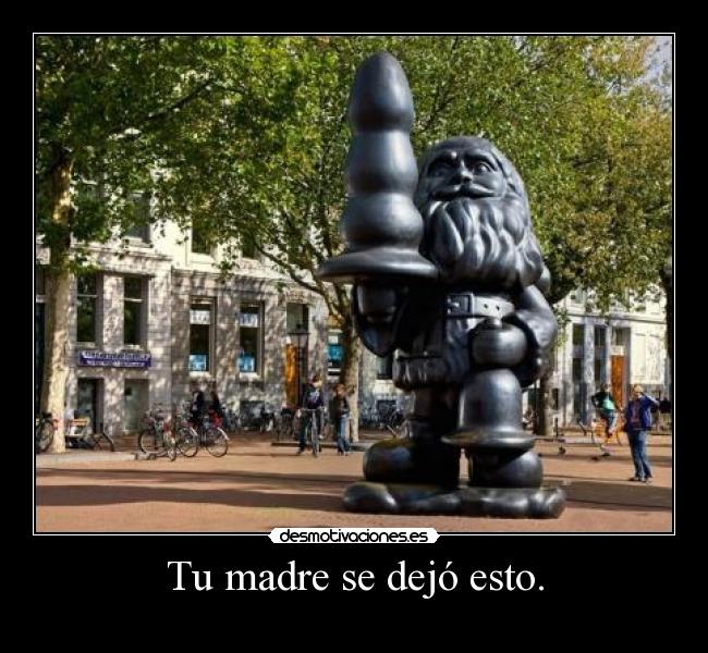 Tu madre se dejó esto. -