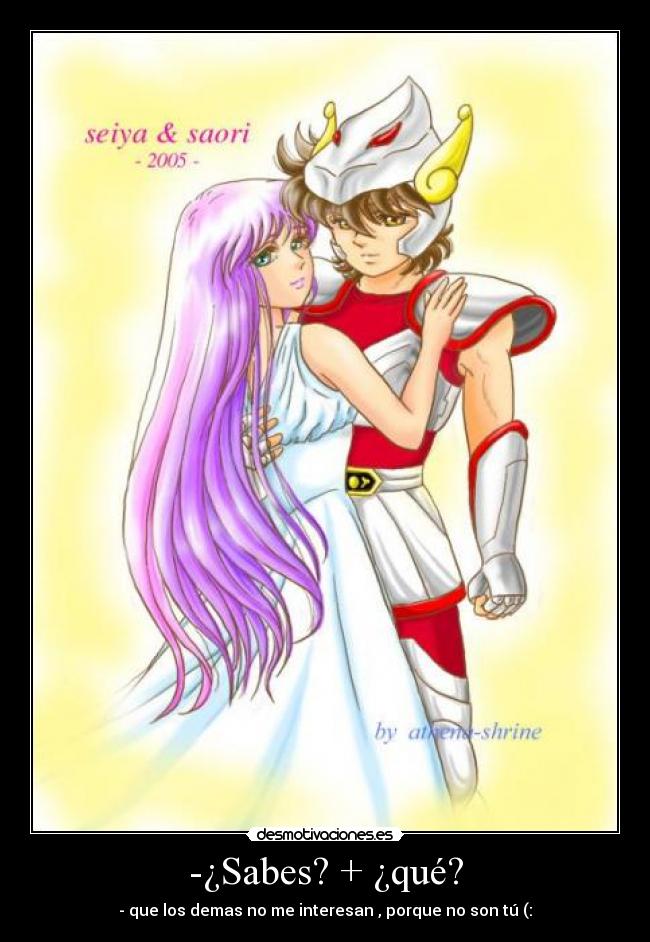 -¿Sabes? + ¿qué? - - que los demas no me interesan , porque no son tú (: