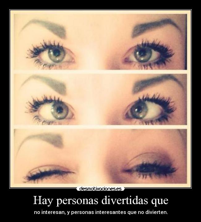 Hay personas divertidas que - 