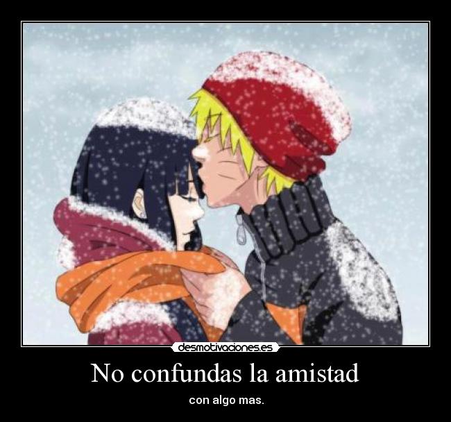 No confundas la amistad - con algo mas.