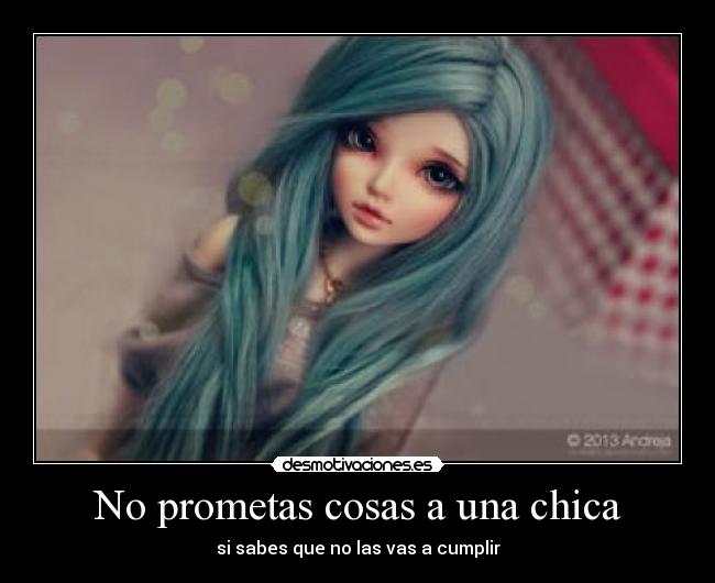 No prometas cosas a una chica - si sabes que no las vas a cumplir