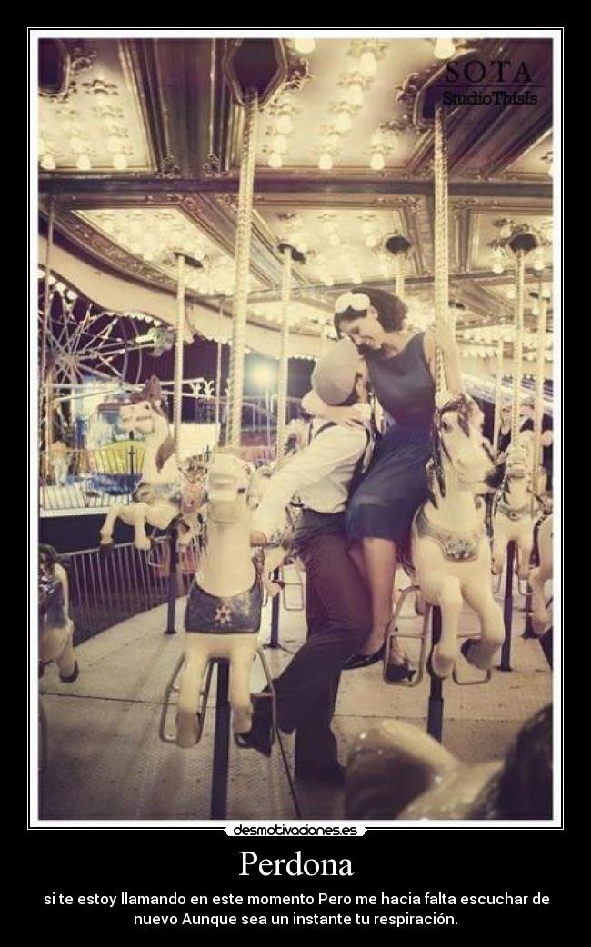 Perdona - si te estoy llamando en este momento Pero me hacia falta escuchar de
nuevo Aunque sea un instante tu respiración.♫