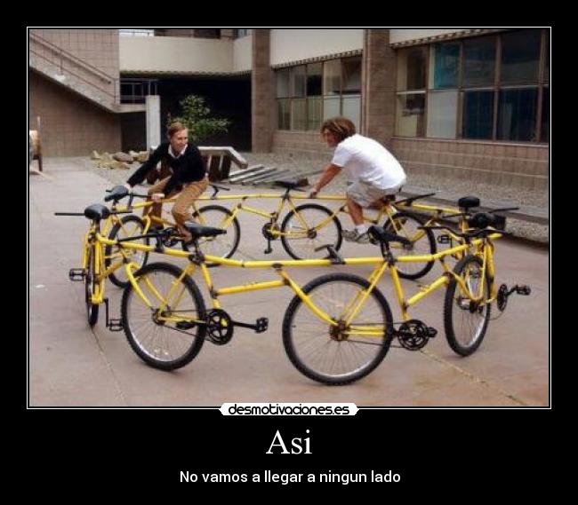 Asi - No vamos a llegar a ningun lado