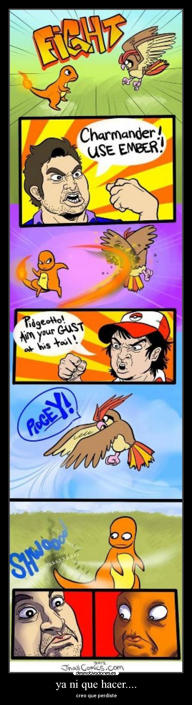 ya ni que hacer.... - creo que perdiste