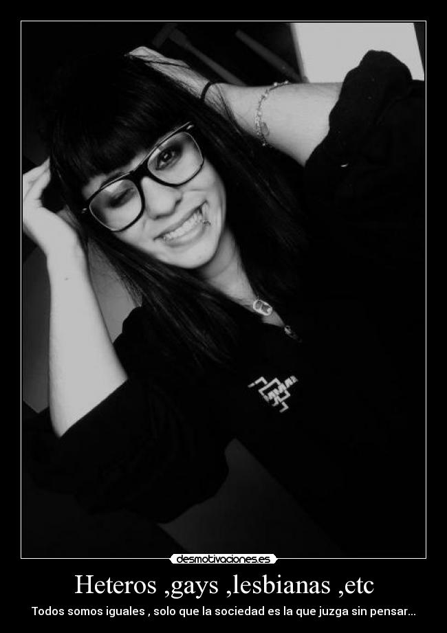 Heteros ,gays ,lesbianas ,etc -