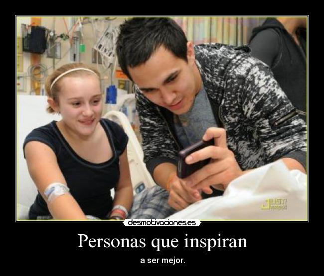 Personas que inspiran - a ser mejor.