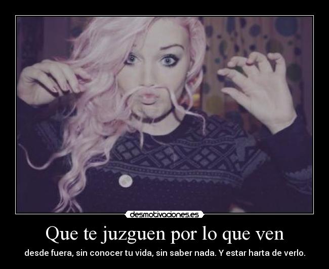 Que te juzguen por lo que ven -