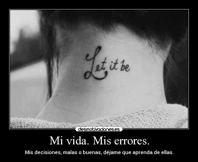 Mi vida. Mis errores. -