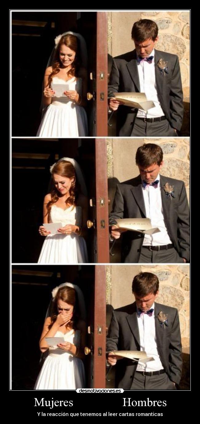 Mujeres                Hombres - Y la reacción que tenemos al leer cartas romanticas