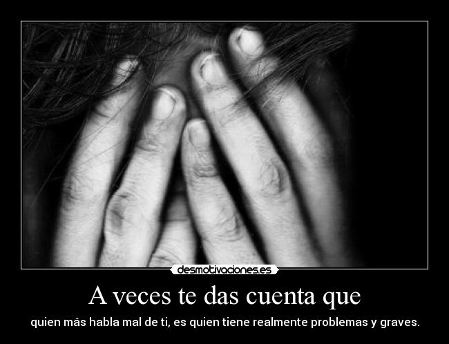 A veces te das cuenta que - 