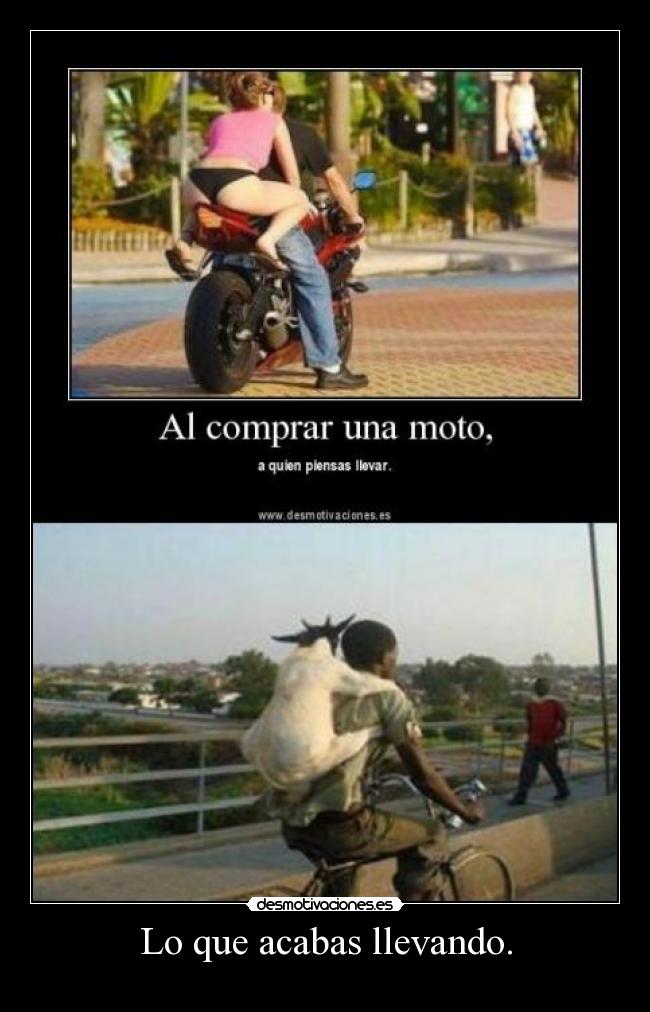 Lo que acabas llevando. - 