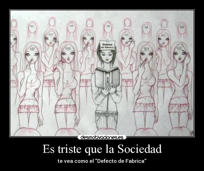 Es triste que la Sociedad -