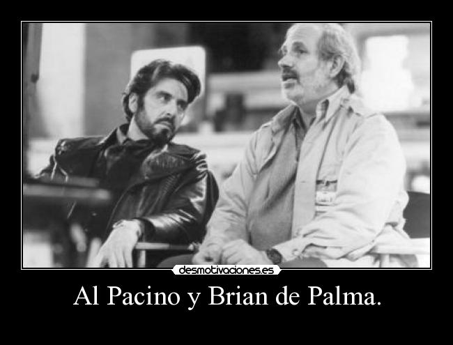 Al Pacino y Brian de Palma. - 