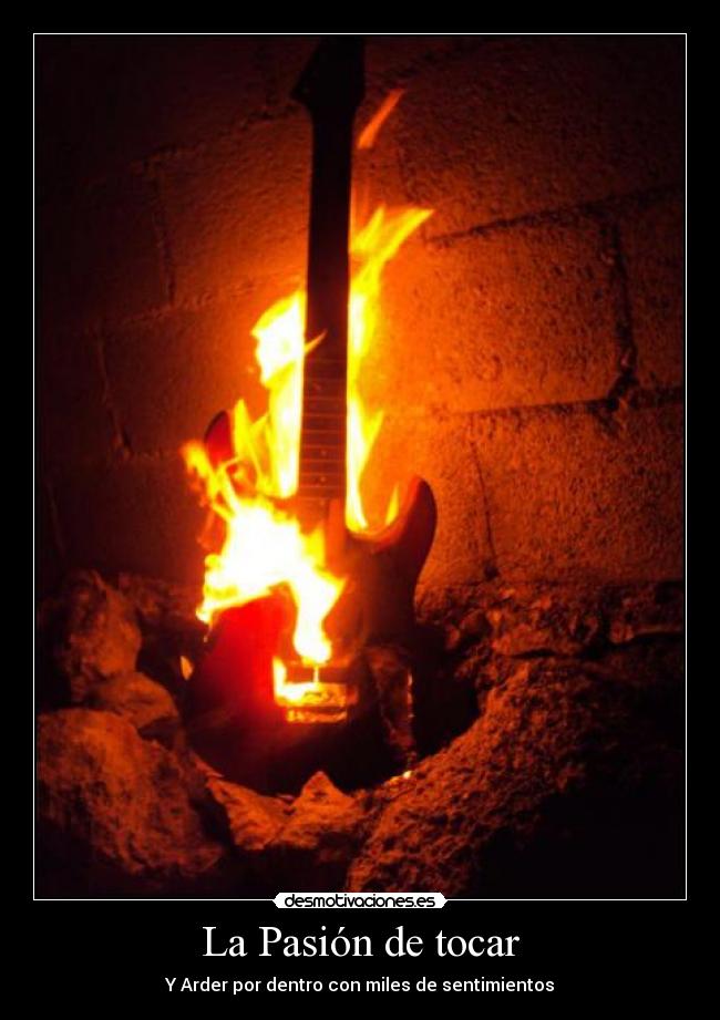 La Pasión de tocar - Y Arder por dentro con miles de sentimientos